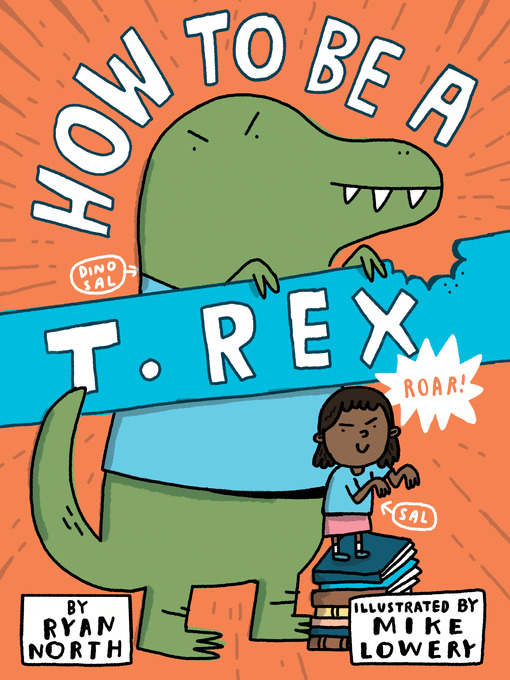 Title details for How to be a T. Rex by Ryan North - Available